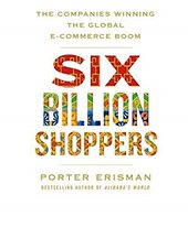 Six Billion Shoppers: The Companies Winning the Global E-Commerce Boom - фото обкладинки книги