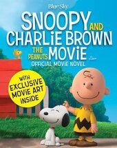 Snoopy and Charlie Brown. The Peanuts Movie Novelization - фото обкладинки книги