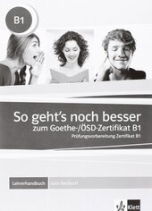 So geht's noch besser zum Goethe- / OSD-Zertifikat B1 - Lehrerhandbuch zum Testbuch - фото обкладинки книги