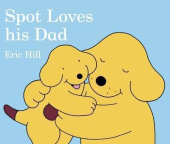 Spot Loves His Dad - фото обкладинки книги