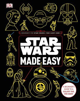 Star Wars Made Easy : A Beginner's Guide to a Galaxy Far, Far Away - фото книги