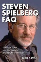 Steven Spielberg FAQ : All That's Left to Know About the Films of Hollywood's Best-Known Director - фото обкладинки книги