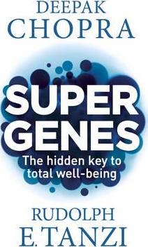 Super Genes : The hidden key to total well-being - фото книги