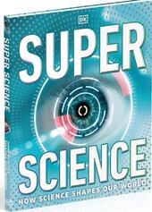 Super Science: How Science Shapes Our World (DK Super Nature Encyclopedias) - фото обкладинки книги