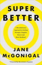 SuperBetter. How a Gameful Life Can Make You Stronger, Happier, Braver and More Resilient - фото обкладинки книги