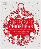 Supercraft Christmas. Craft your way through more than 40 festive projects - фото обкладинки книги