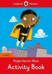 Superhero Max Activity Book - Ladybird Readers Level 2 - фото обкладинки книги