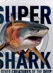 SuperShark : And Other Creatures of the Deep - фото обкладинки книги