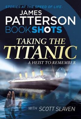 Taking the Titanic : BookShots - фото книги
