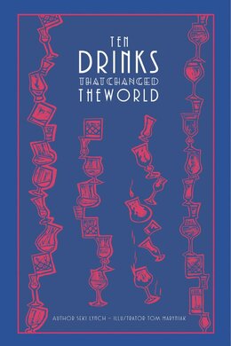 Ten Drinks That Changed the World - фото книги