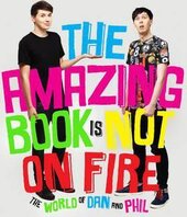 The Amazing Book is Not on Fire : The World of Dan and Phil - фото обкладинки книги