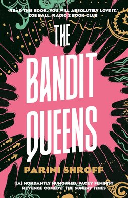 The Bandit Queens: Longlisted for the Women's Prize for Fiction 2023 - фото книги