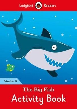 The Big Fish Activity Book: Ladybird Readers Starter Level B - фото книги