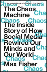 The Chaos Machine: The Inside Story of How Social Media Rewired Our Minds and Our World - фото обкладинки книги
