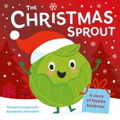 The Christmas Sprout: With a Christmas kindness advent calendar - фото обкладинки книги