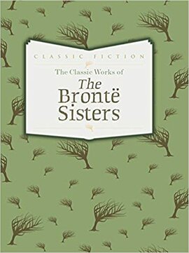 The Classic Works of The Bronte Sisters : Jane Eyre, Wuthering Heights and Agnes Grey - фото книги