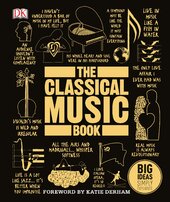 The Classical Music Book : Big Ideas Simply Explained - фото обкладинки книги