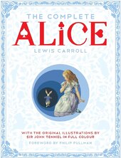 The Complete Alice: Alice's Adventures in Wonderland and Through the Looking-Glass and What Alice Found - фото обкладинки книги