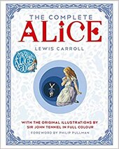 The Complete Alice : With the Original Illustrations by Sir John Tenniel in Full Colour - фото обкладинки книги