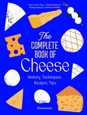 The Complete Book of Cheese: History, Techniques, Recipes, Tips - фото обкладинки книги