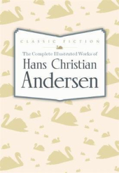 The Complete Illustrated Works of Hans Christian Andersen - фото обкладинки книги