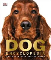 The Dog Encyclopedia: The Definitive Visual Guide - фото обкладинки книги