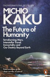 The Future of Humanity : Terraforming Mars, Interstellar Travel, Immortality, and Our Destiny Beyond - фото обкладинки книги