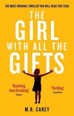 The Girl With All The Gifts : The most original thriller you will read this year - фото книги