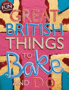 The Great British. Things to Bake and Do - фото книги