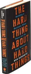 The Hard Thing About Hard Things: Building a Business When There Are No Easy Answers - фото обкладинки книги