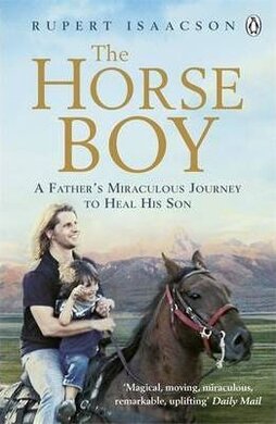 The Horse Boy : A Father's Miraculous Journey to Heal His Son - фото книги