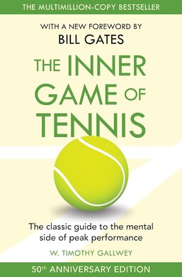 The Inner Game of Tennis: The classic guide to the mental side of peak performance - фото книги