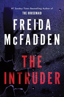 The Intruder: An Unputdownable Psychological Thriller from the Author of The Housemaid Books - фото книги