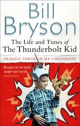 The Life And Times Of The Thunderbolt Kid : Travels Through my Childhood - фото обкладинки книги
