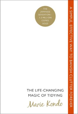 The Life-Changing Magic of Tidying: A simple, effective way to banish clutter forever - фото книги