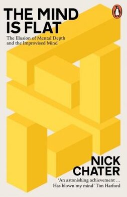 The Mind is Flat : The Illusion of Mental Depth and The Improvised Mind - фото книги