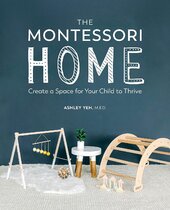 The Montessori Home: Create a Space for Your Child to Thrive - фото обкладинки книги