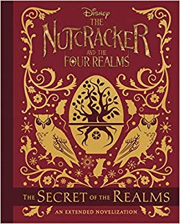 The Nutcracker And The Four Realms : The Secret of the Realms: An Extended Novelization - фото книги