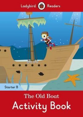 The Old Boat Activity Book - Ladybird Readers Starter Level B - фото книги