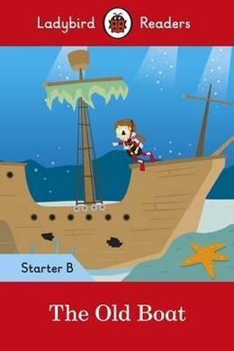 The Old Boat - Ladybird Readers Starter Level B - фото книги