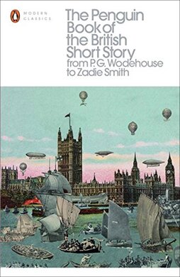 The Penguin Book of the British Short Story: From P.G. Wodehouse to Zadie Smith - фото книги