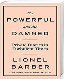 The Powerful and the Damned: Private Diaries in Turbulent Times - фото книги