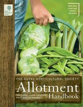 The RHS Allotment Handbook : The Expert Guide for Every Fruit and Veg Grower - фото обкладинки книги