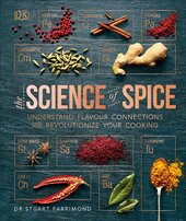 The Science of Spice : Understand Flavour Connections and Revolutionize your Cooking - фото обкладинки книги