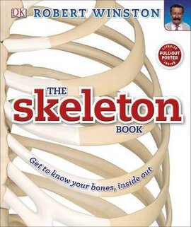 The Skeleton Book : Get to know your bones, inside out - фото книги