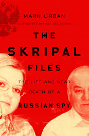 The Skripal Files : The Life and Near Death of a Russian Spy - фото книги