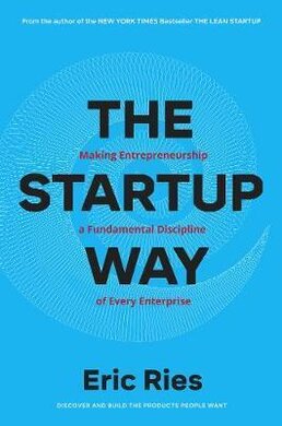 The Startup Way : How Entrepreneurial Management Transforms Culture and Drives Growth - фото книги