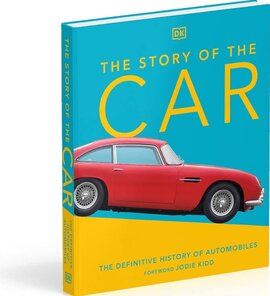 The Story of the Car: The Definitive History of Automobiles (DK Definitive Visual Histories) - фото книги