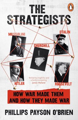 The Strategists: Churchill, Stalin, Roosevelt, Mussolini and Hitler – How War Made Them, And How They Made War - фото книги