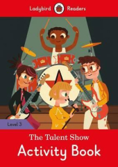 The Talent Show Activity Book - Ladybird Readers Level 3 - фото обкладинки книги
